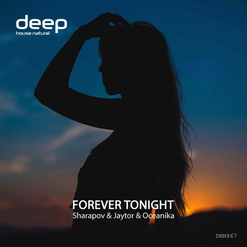 Jaytor, Sharapov, Oceanika - Forever Tonight