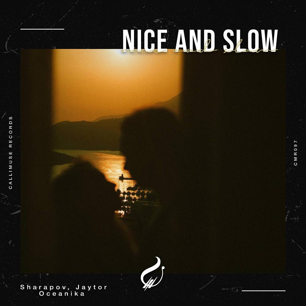 Nice and Slow - Jaytor & Sharapov & Oceanika