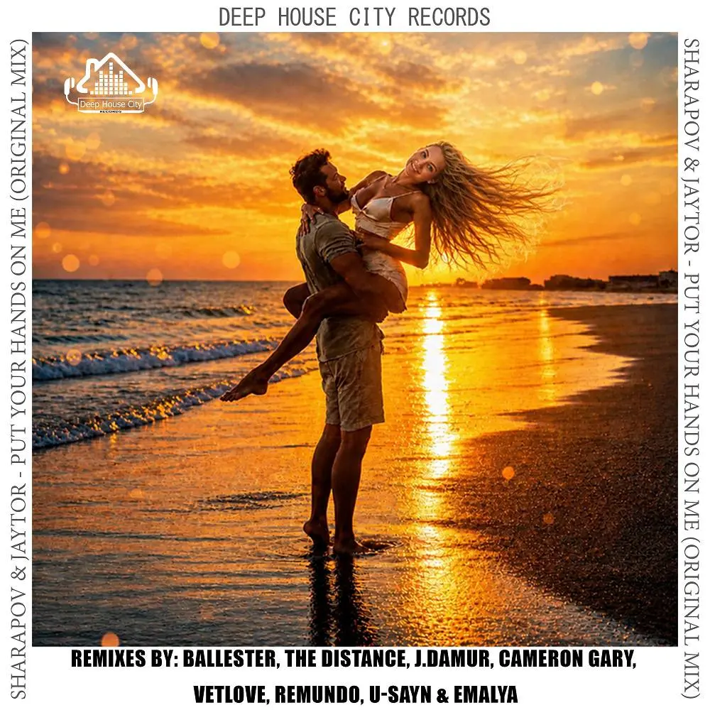 Put Your Hands on Me (Ballester Remix) - Jaytor & Sharapov