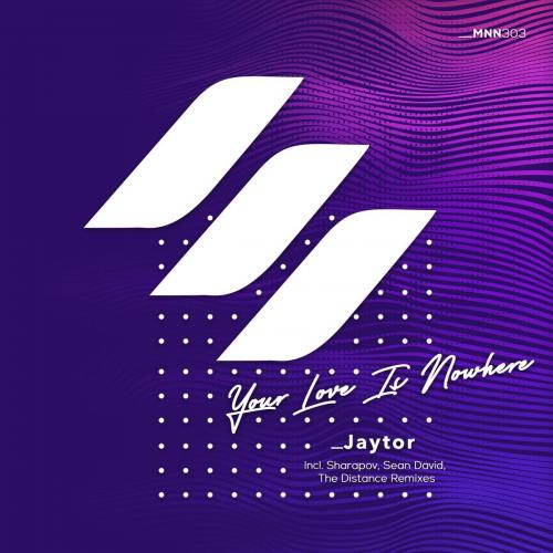 Jaytor - Your Love Is Nowhere (Radio Edit)
