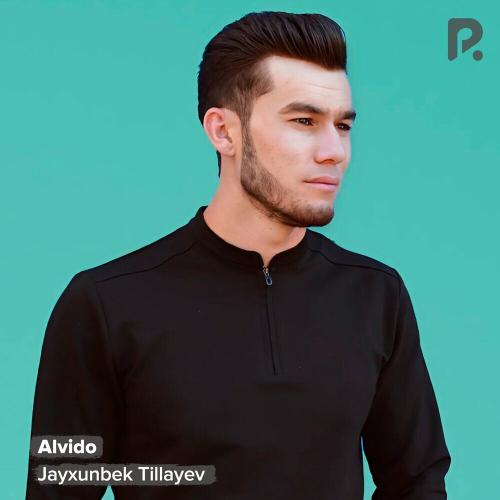 Alvido - Jayxunbek Tillayev