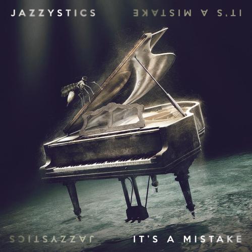 Jazzystics - It's a Mistake
