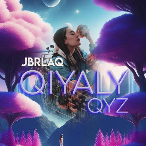 Qiyaly qyz - JBRLAQ