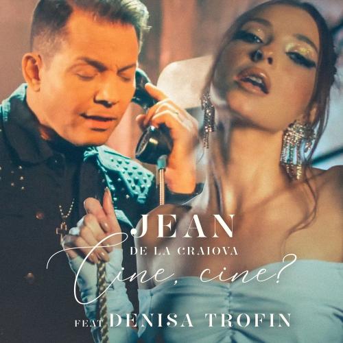 Jean De La Craiova feat. Denisa Trofin - Cine Сine
