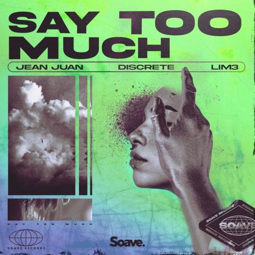Jean Juan & Discrete & LIM3 - Say Too Much