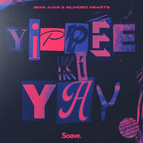 Jean Juan feat. Blinded Hearts - Yippee Ki Yay