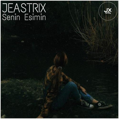 JEASTRIX - Senin Esimin (Original Mix)