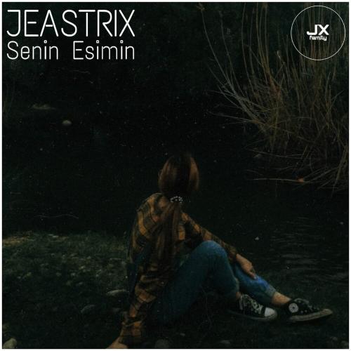 JEASTRIX - Senin Esimin