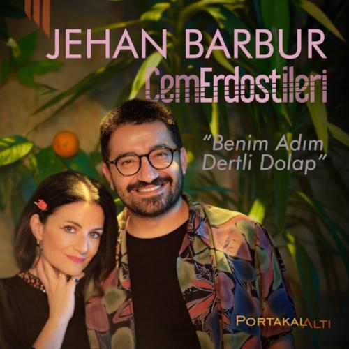 Jehan Barbur & Cem Erdost İleri - PortakalAltı Kayıtları_ Benim Adım Dertli Dolap