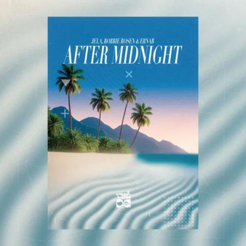 JeLa, Robbie Rosen & Ernar - After Midnight