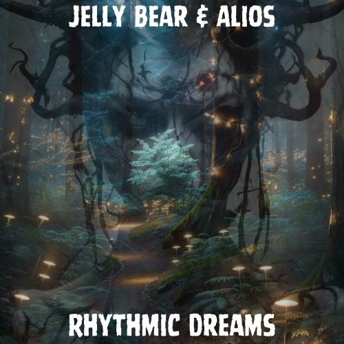 Rhythmic Dreams - Jelly Bear & Alios