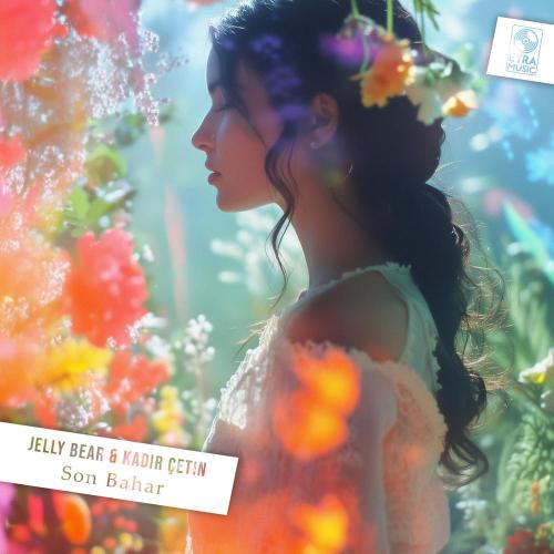 Jelly Bear, Kadir Çetin - Son Bahar
