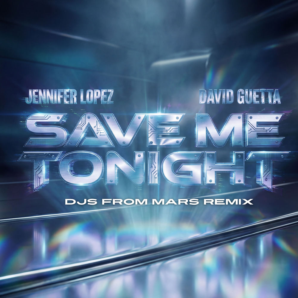 Save Me Tonight (Djs From Mars Remix) (Feat. Djs From Mars) - Jennifer Lopez & David Guetta feat. DJs From Mars