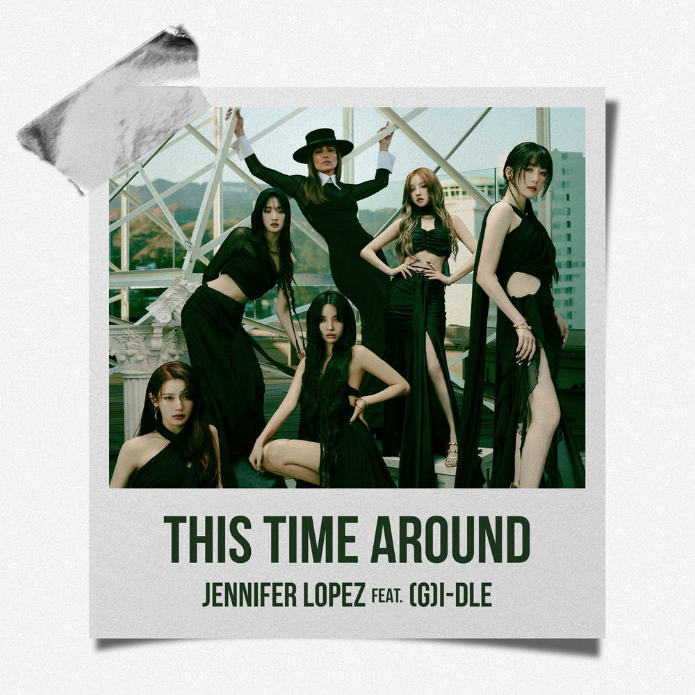 This Time Around I-dle) (Feat. (G)i-dle) - Jennifer Lopez feat. (G)I-DLE