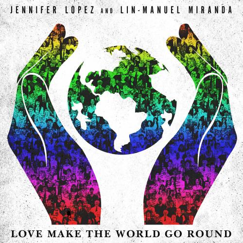 Jennifer Lopez feat. Lin-Manuel Miranda - Love Make The World Go Round