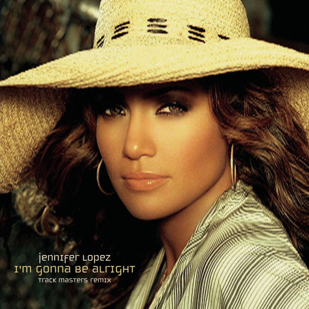 I'm Gonna Be Alright (Feat. Nas) - Jennifer Lopez feat. Nas