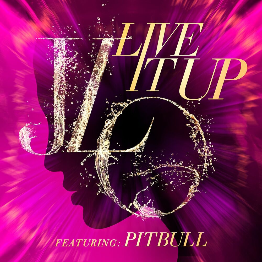 Live It Up (Feat. Pitbull) - Jennifer Lopez feat. Pitbull
