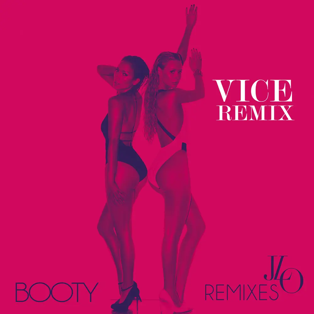 Booty (Vice Remix) - Jennifer Lopez, Iggy Azalea