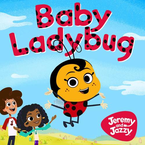 Baby Ladybug - Jeremy and Jazzy