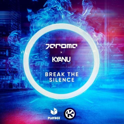 Jerome feat. Kyanu - Break The Silence
