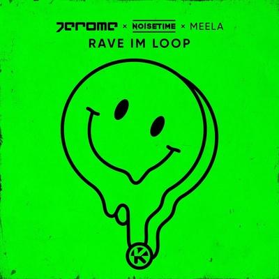 Jerome, NOISETIME, MEELA - Rave im Loop