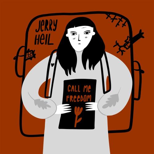 Jerry Heil - Call Me Freedom
