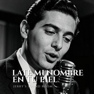 Late Mi Nombre En Tu Piel - JERRY'S SOUND ROOM