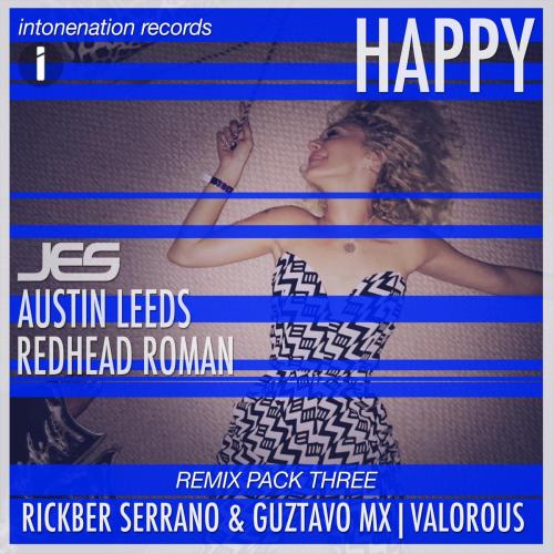 JES, Austin Leeds & Redhead Roman - Happy (Rickber Serrano & Guztavo MX Extended Remix)