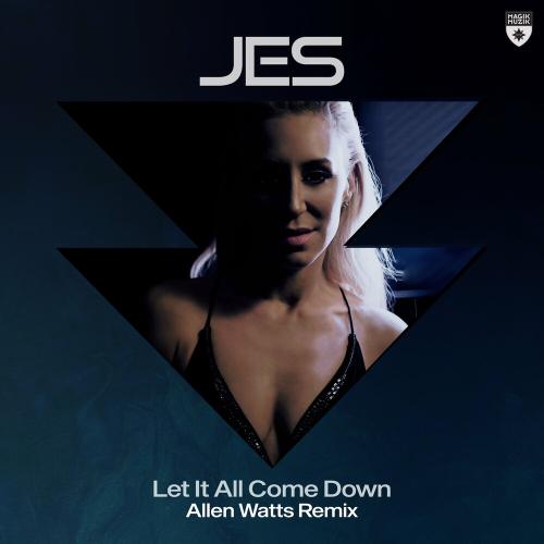 JES - Let It All Come Down (Allen Watts Remix)