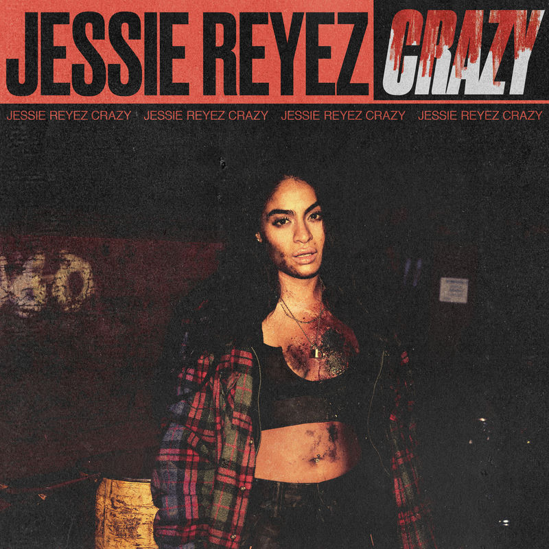 Crazy - Jessie Reyez