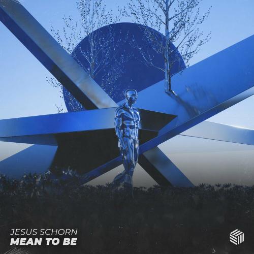 Jesus Schorn - Mean To Be