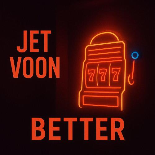 Jet Voon - Better