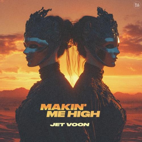 Jet Voon - Makin' Me High (Extended Mix)