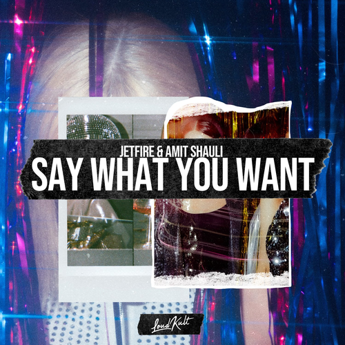 Jetfire & Amit Shauli - Say What You Want