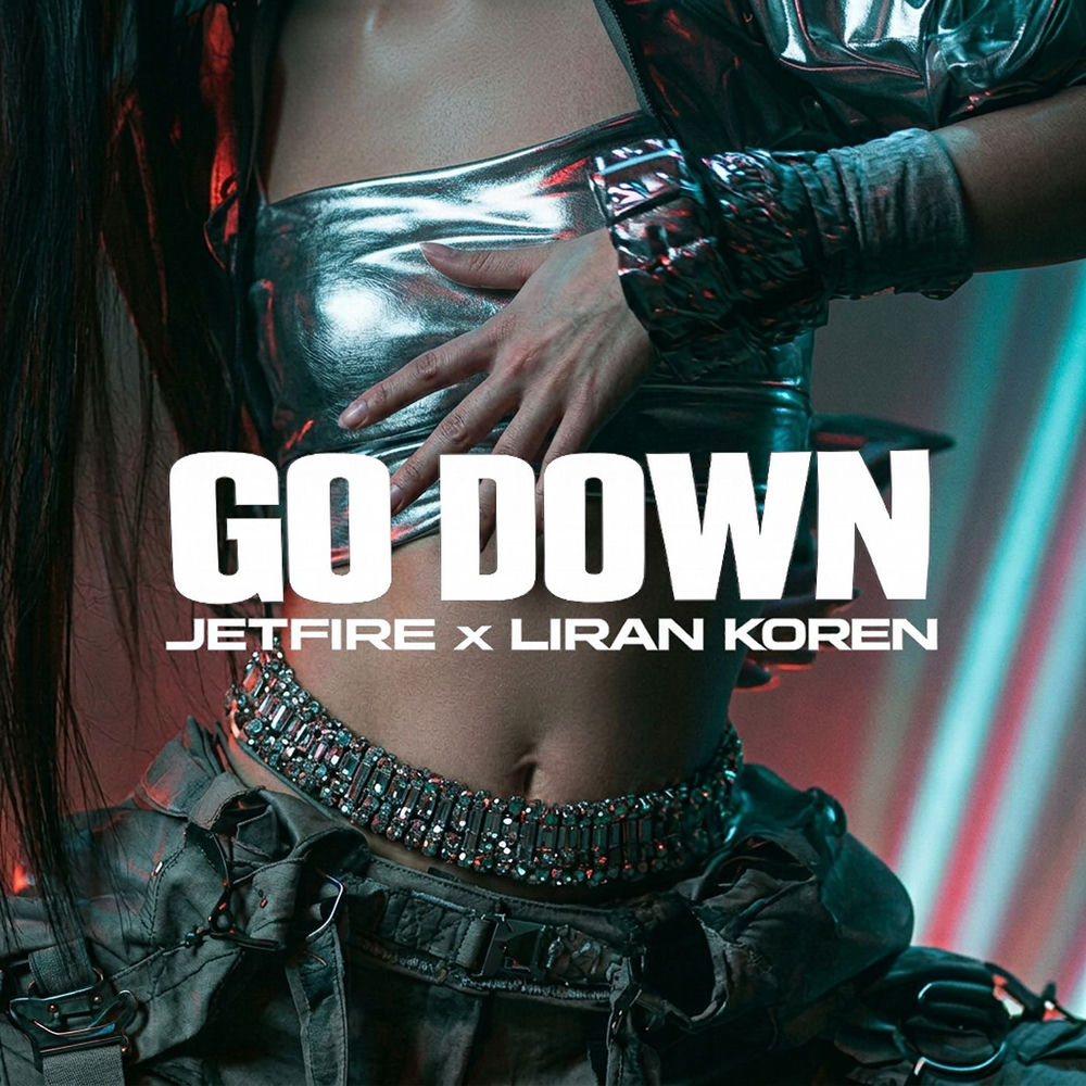Go Down - Jetfire & Liran Koren