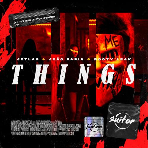 Jetlag Music, João Faria & BOOTY LEAK - Things