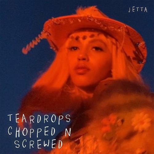 Jetta - Teardrops (Chopped N Screwed)