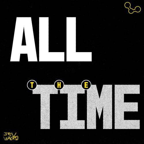 All The Time - JeV & Wacomo