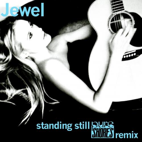 Jewel - Standing Still (Pure Shores Remix)