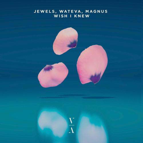 Jewels, Wateva, Magnus - Wish I Knew