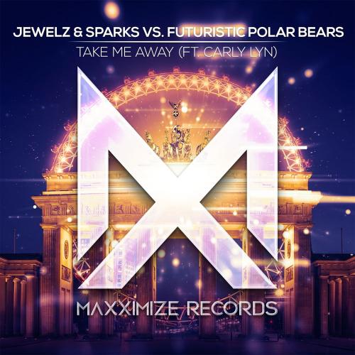 Jewelz & Sparks & Futuristic Polar Bears feat. Carly Lyn - Take Me Away