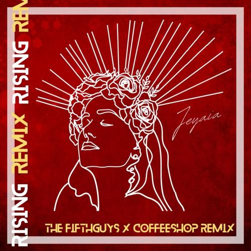 Jeyaia, The FifthGuys & Coffeeshop - Rising (The FifthGuys & Coffeeshop Remix)
