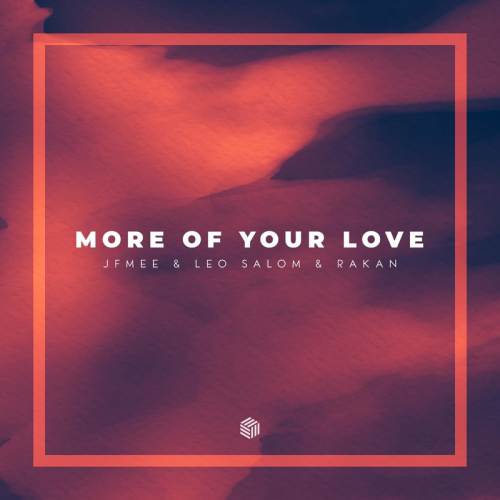 JFMee & Leo Salom & rakan - More Of Your Love