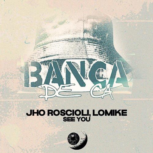Jho Roscioli, Lomike - See You