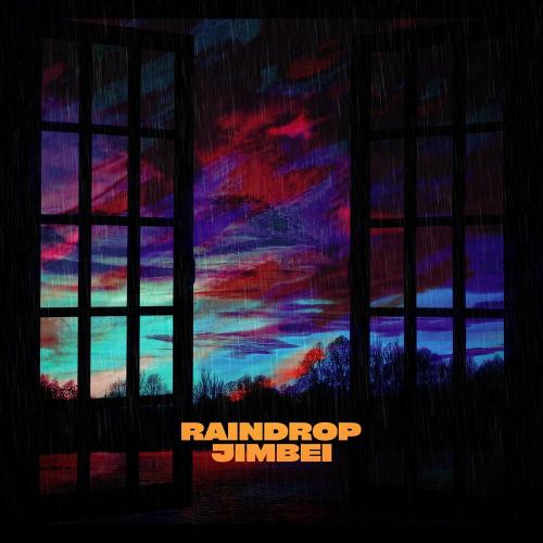 Raindrop - JIMBEI