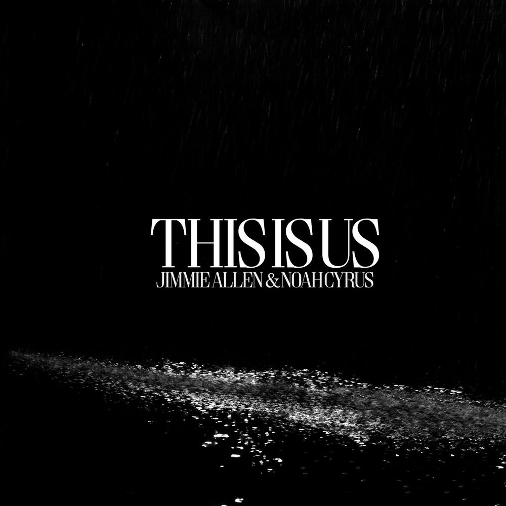 This Is Us - Jimmie Allen & Noah Cyrus