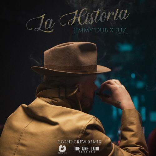 Jimmy Dub & Luz - La Historia (Gossip Crew Remix)