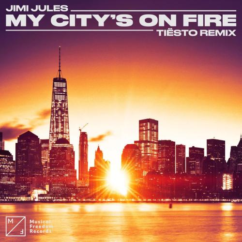 Jimmy Jules - My City’s On Fire (Tiësto Remix)