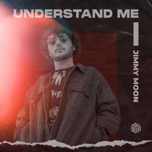 Understand Me - Jimmy Moon