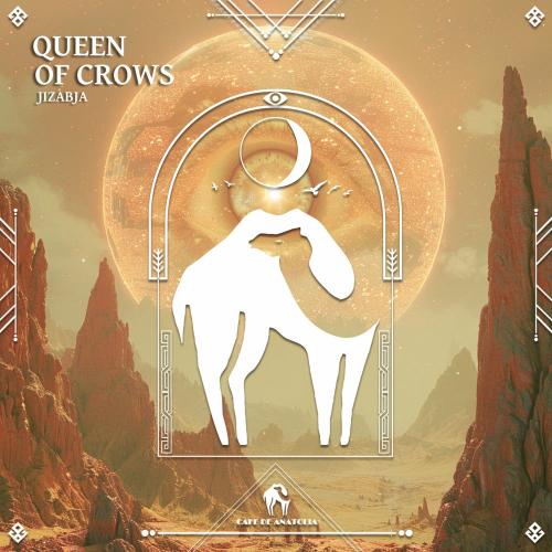 Jizabja & Cafe De Anatolia - Queen Of Crows